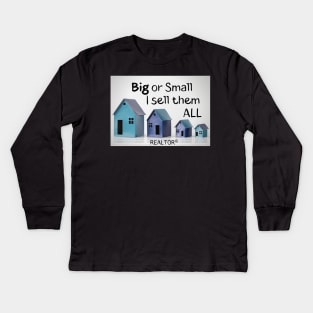 BIG or Small I sell them ALL Kids Long Sleeve T-Shirt